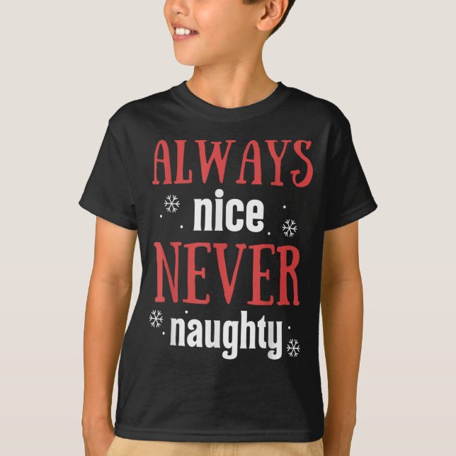 T-shirt Always Nice Never Naughty Funny Merry Christmas  (Devant)