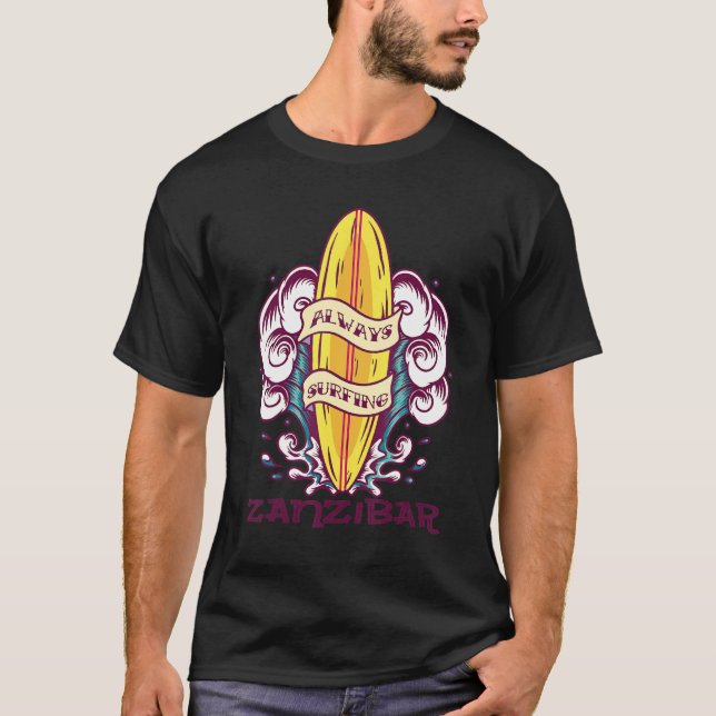 T-shirt Always Surfing Zanzibar Wave Surf Paradise Vacatio (Devant)