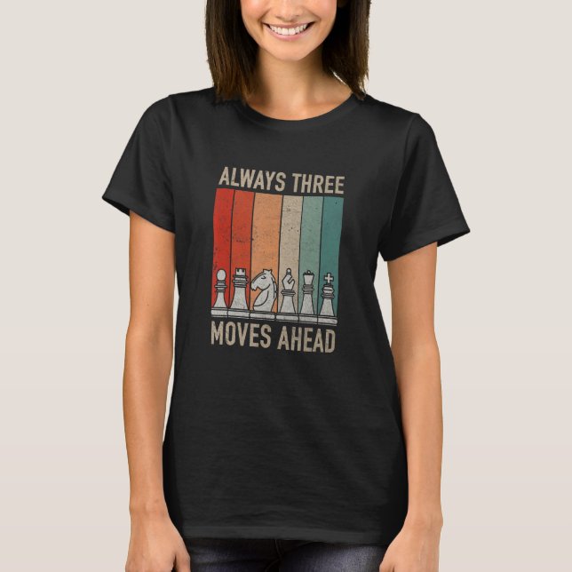 T-shirt Always Three Moves Ahead  Chess Checkmate Tourname (Devant)