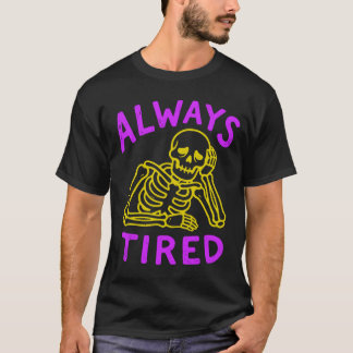 T-shirt always tired