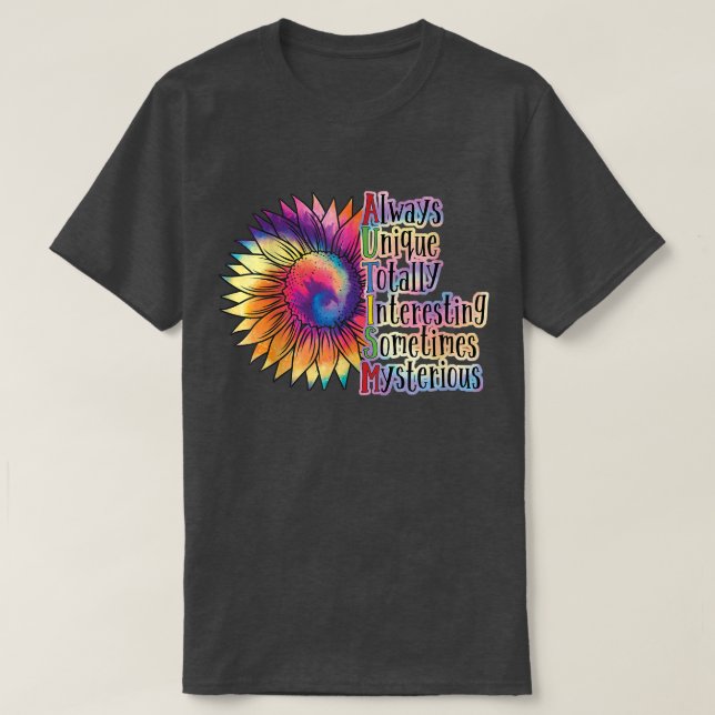 T-shirt Always Unique Totally Intelligent Sunflower Autism (Design devant)