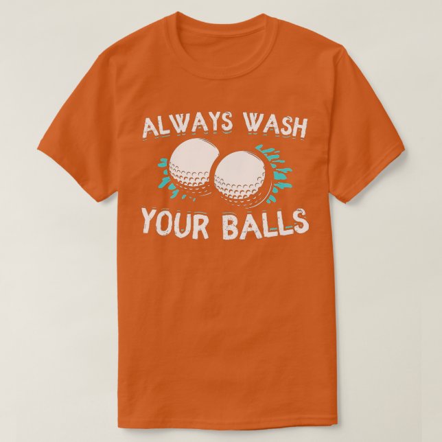 T-shirt Always Wash Your Balls Golf Funny  (Design devant)
