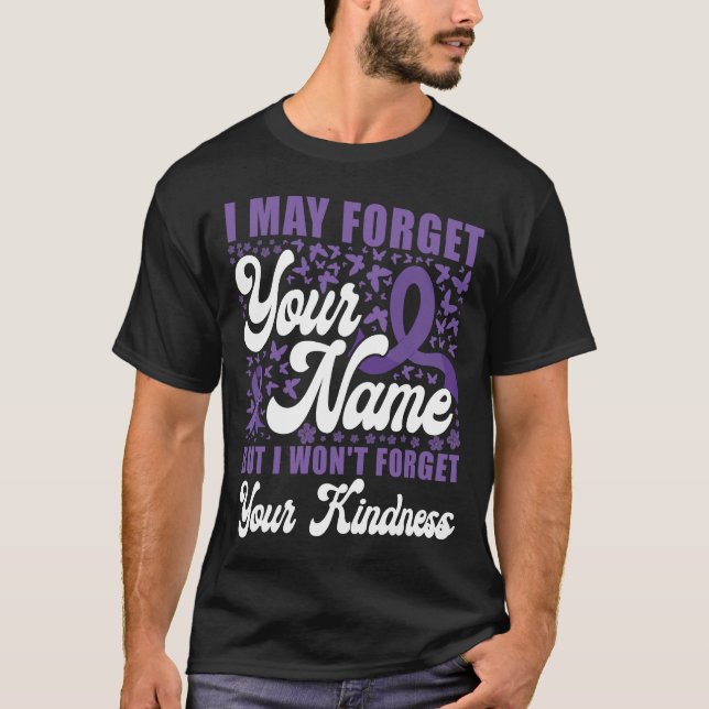 T-shirt Alzheimer Démence Je Peux Oublier Votre Nom Mais J (Devant)