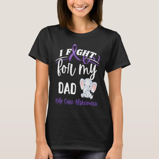 T-shirt Alzheimer's Awareness I Fight For Dad Alzheimer's  (Devant)