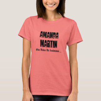 T-shirt Amanda Martin, Le Vin Me Rend Sentimental....