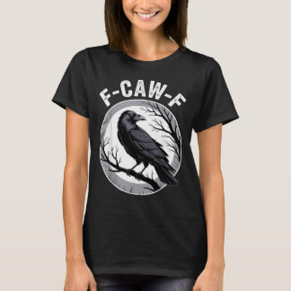 T-shirt Amant corbeau F Caw F Fcawf Fawk drôle corbeau noi