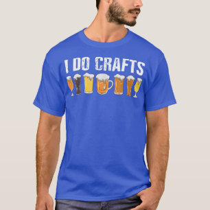 T-shirt Amateur de Bière Artisanale Je Fais des Travaux Ma