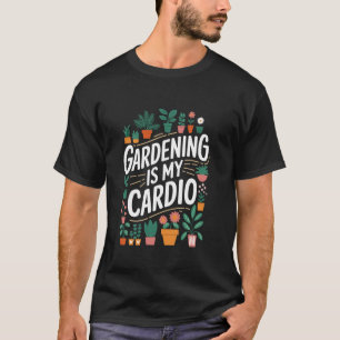 T-shirt Amateur de jardin Le jardinage est mon cardio, Jar