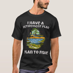 T-shirt Amateur de pêche j'ai un plan de retraite je prévo