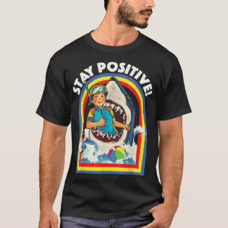 T-shirt Amateur de requin restez positif faune océan mer a