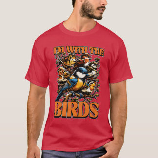 T-shirt Amateur d'oiseaux Je suis avec les oiseaux don orn