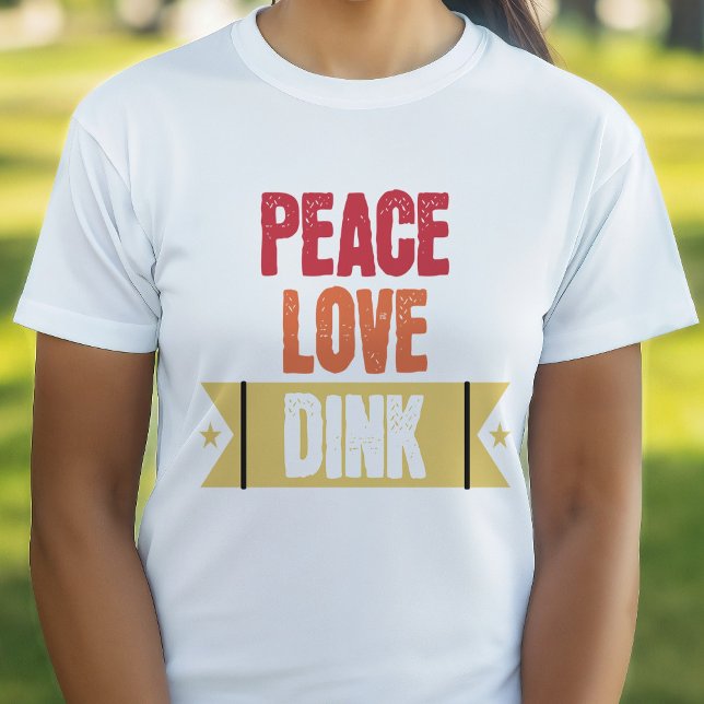 T-shirt Amateurs de Pickleball Peace Love (Pickleball Lovers Peace Love Dink T-Shirt)