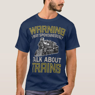 T-shirt Amateurs de train Avertissement Je peux parler spo