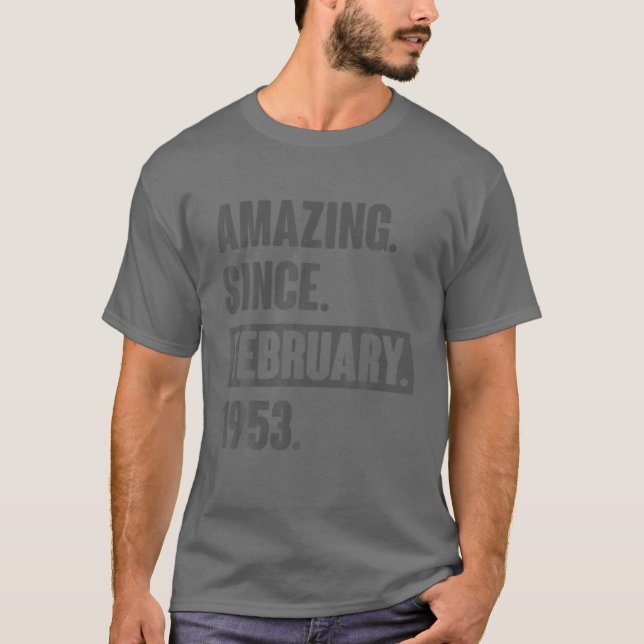 T-shirt Amazing Since Février 1953 - 69 Year Old Gift 69T (Devant)
