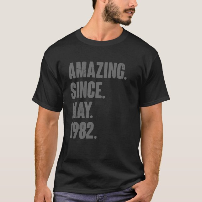 T-shirt Amazing Since May 1982  40 Year Old  40th Birthday (Devant)
