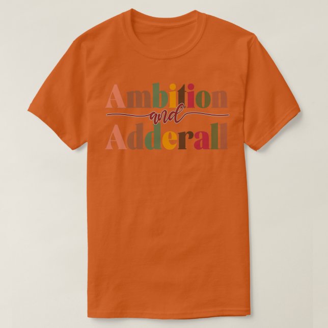T-shirt Ambition ET Adderall (Design devant)