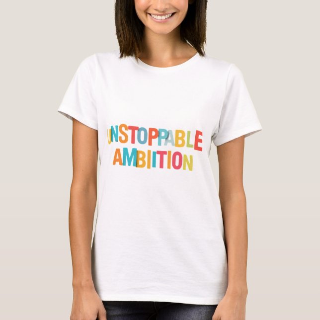 T-shirt Ambition imparable. (Devant)