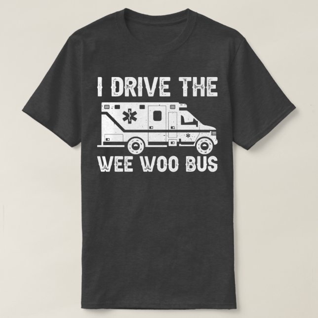 T-shirt Ambulance Je Conduis Le Wee Woo Bus (Design devant)