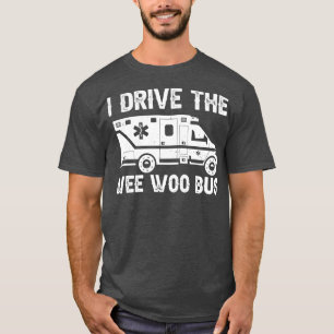 T-shirt Ambulance Je Conduis Le Wee Woo Bus