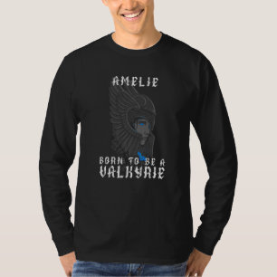 T-shirt Amelie - Née Pour Être Une Valkyrie - Personnalisé