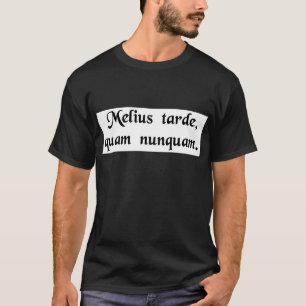 T-shirt Améliorez tard que jamais
