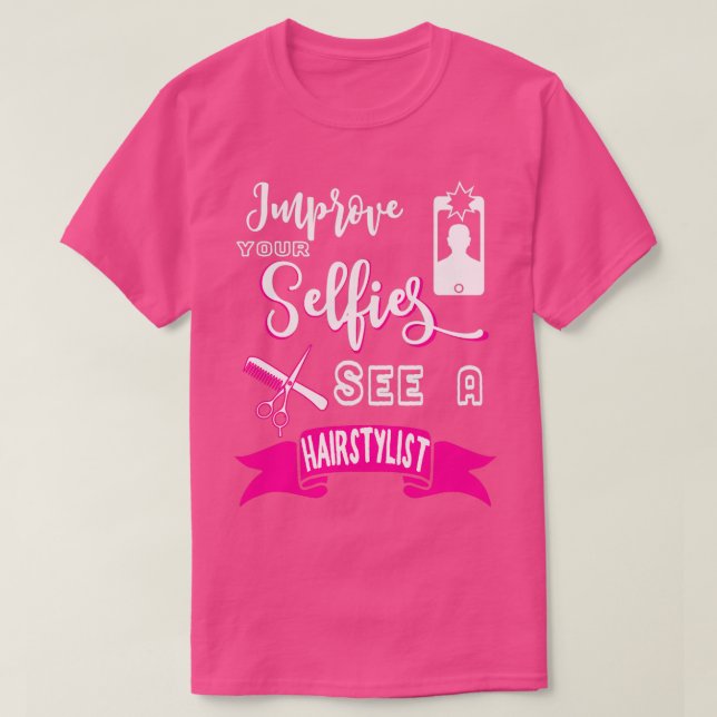 T-shirt Améliorez votre SelfieVoir une coiffeuse (Design devant)