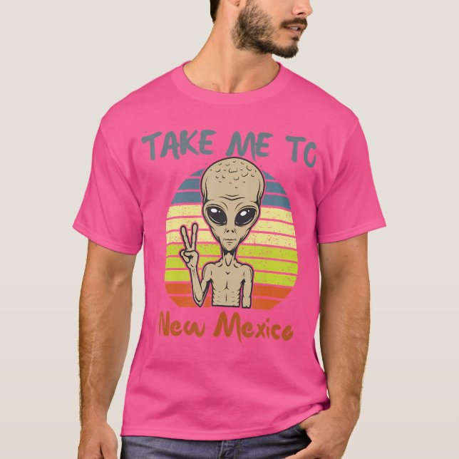 T-shirt Amène-Moi Au Nouveau Mexique Alien Funny Ufo (Devant)