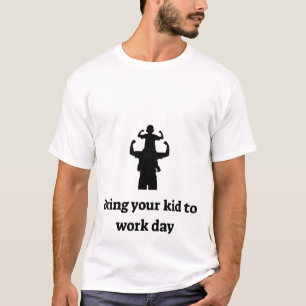 T-shirt Amène ton enfant au travail