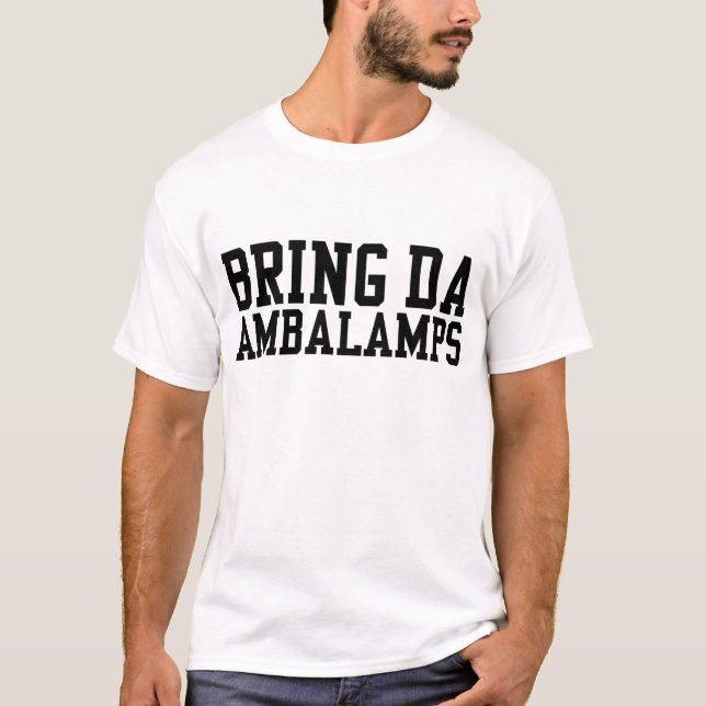 T-shirt Amenez le DA Ambalamps (ou lol ambre de lampes) (Devant)