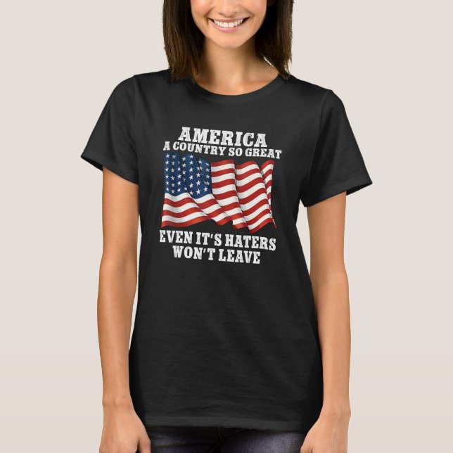 T-shirt America a country so great even it s Haters won t  (Devant)