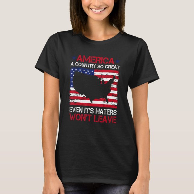 T-shirt America A Country So Great Even It s Haters Won t  (Devant)