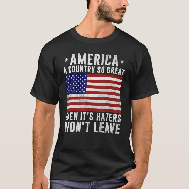 T-shirt America a country so great even it s Haters won t  (Devant)