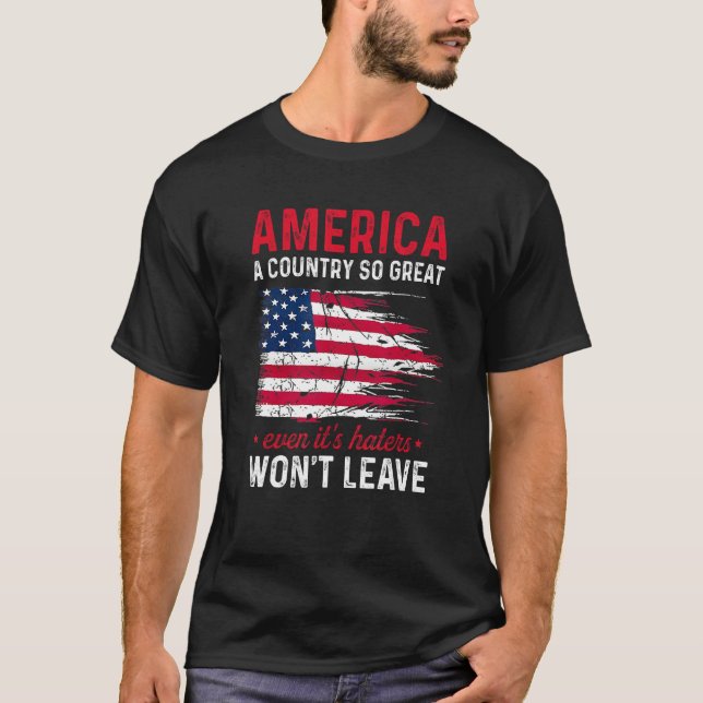 T-shirt America A Country So Great Even It s Haters Won t  (Devant)