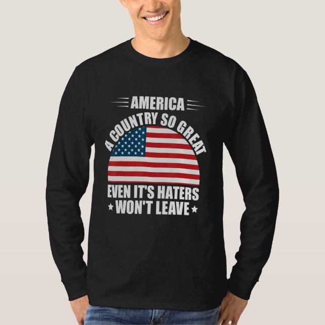 T-shirt America A Country So Great Even It s Haters Won t  (Devant)