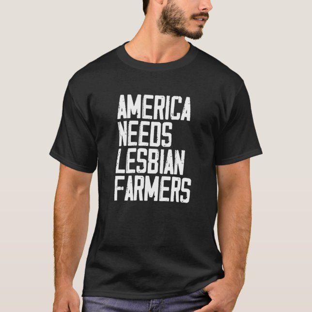 T-shirt America Needs Lesbian Farmers  1 (Devant)