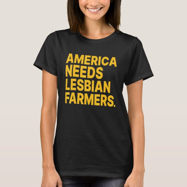 T-shirt America Needs Lesbian Farmers_4 (Devant)