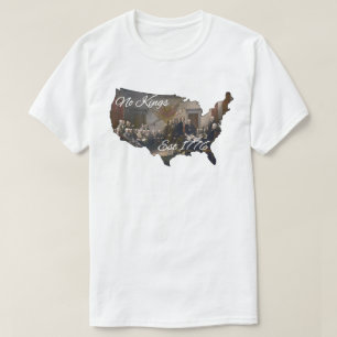 T-shirt America No Kings Est 1776