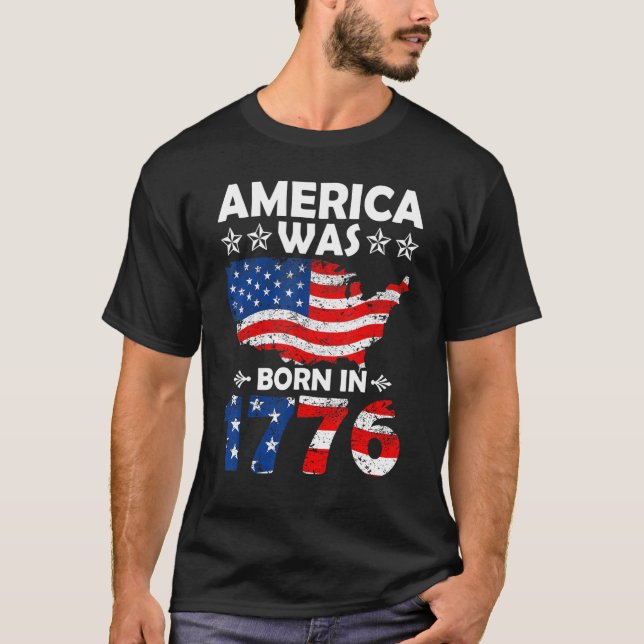 T-shirt America Was Born In 1776 4th of July Independence  (Devant)