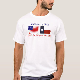 T-shirt Américain par naissance, Texan par la Grâce de
