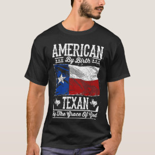 T-shirt Américain par naissance. Texan par la Grâce de