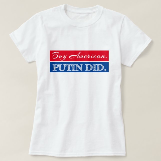 T-shirt "Américain rouge et bleu d'achat. Poutine a fait" (Design devant)