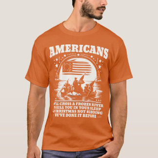 T-shirt Américains traversent bien une rivière gelée Citat