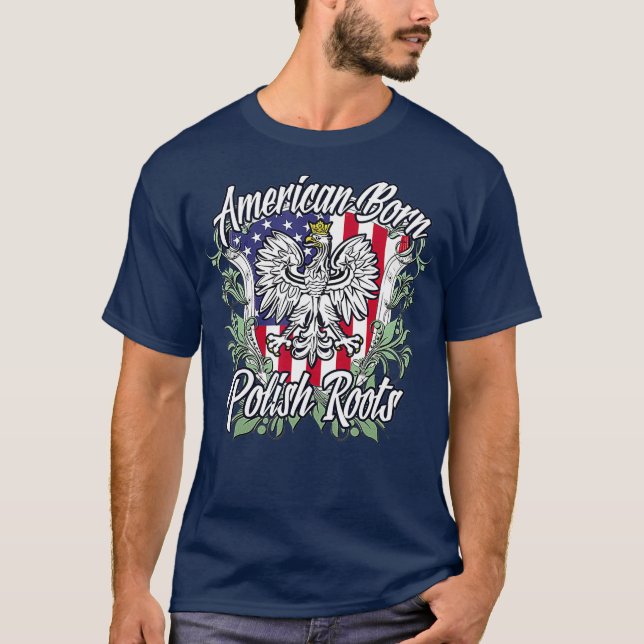 T-shirt American Born Polish Roots  Poland  Flag (Devant)