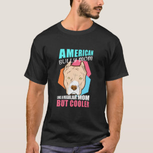 T-shirt American Bully Mom Chien propriétaire American Bul