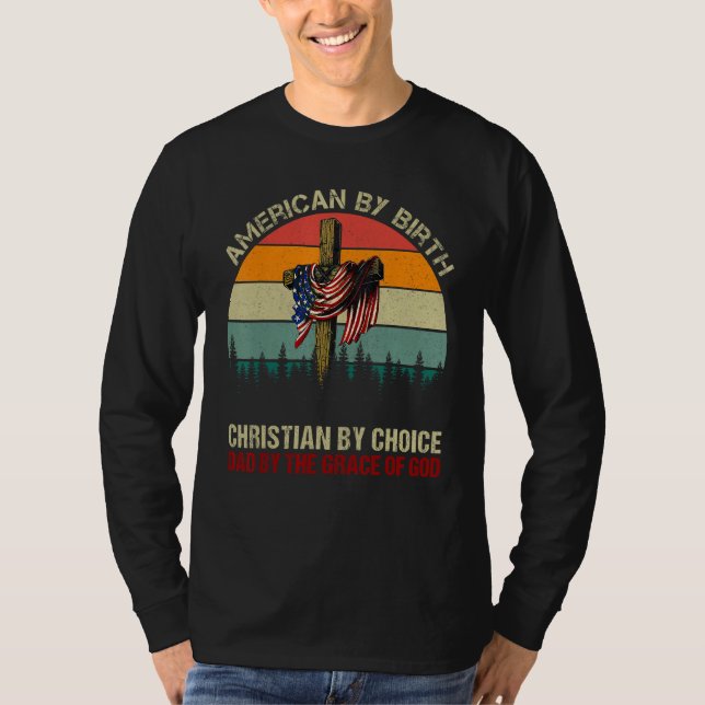 T-shirt American By Birth Christian By Choice Dad By The G (Devant)