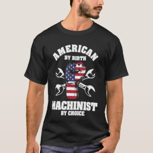 T-shirt American By Birth Machinist By Choice Henning Amer