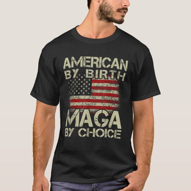 T-shirt American By Birth MAGA By Choice Pro Trump 2024 US (Devant)