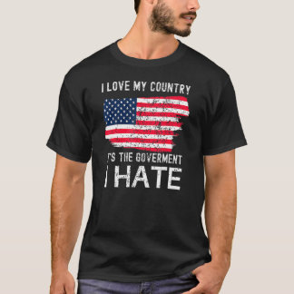 T-shirt American Flag I Love My Country It's The Governmen