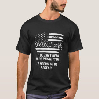 T-shirt American Flag It Needs To Be Reread We The People 