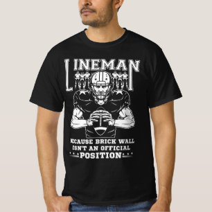 T-shirt American Football Lineman Brick Wall n'est pas un 
